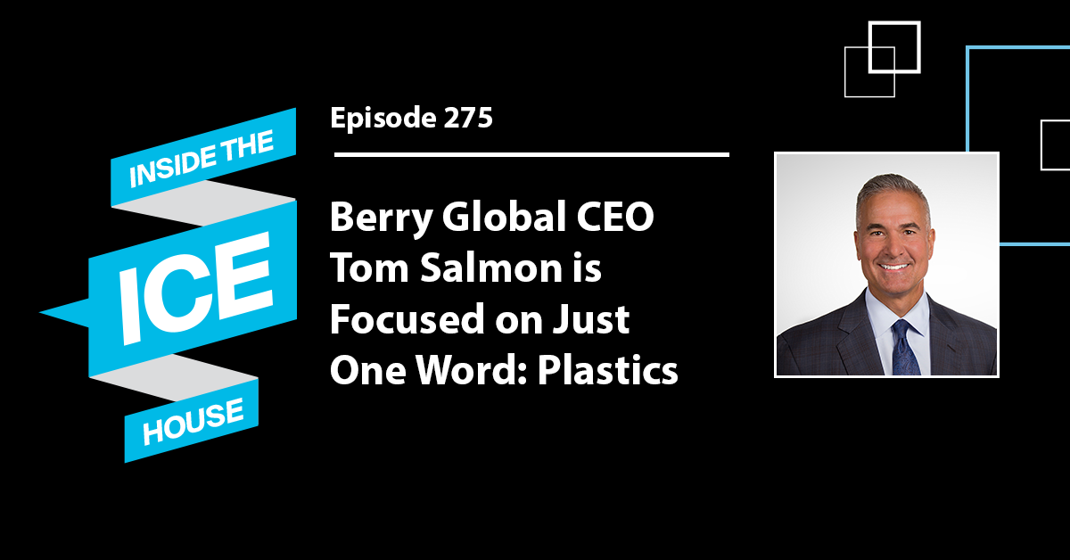 Episode 275 The World Of Berry Global CEO Tom Salmon Revolves Around 