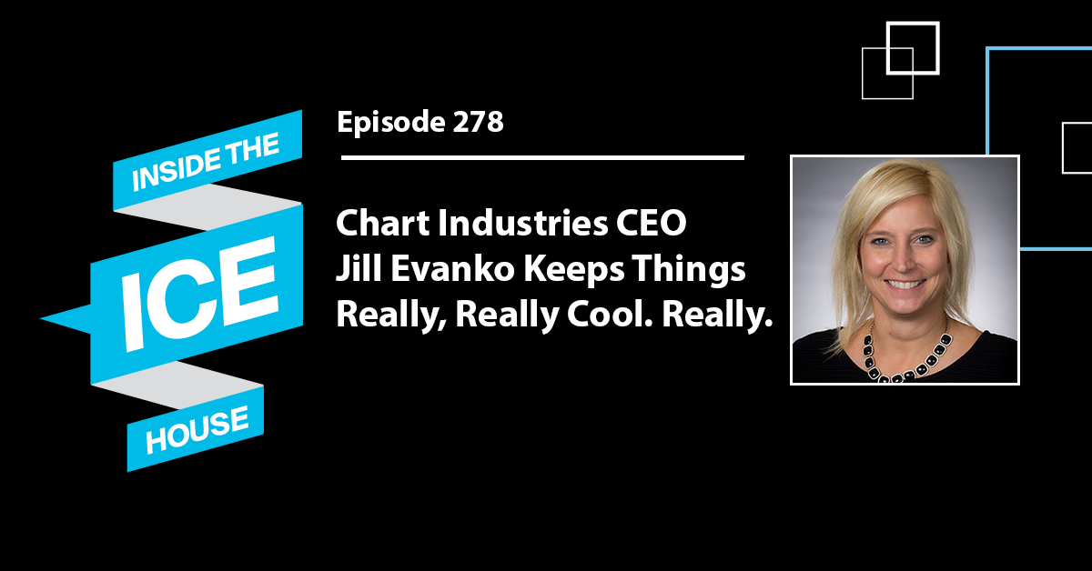 Episode 278 Chart Industries CEO Jill Evanko Keeps Things Really